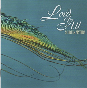 Lord of All CD by Schrenk Sisters Lord of All CD by Schrenk Sisters