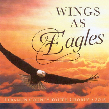 Wings As Eagles CD by Lebanon County Youth Chorus Wings As Eagles CD by Lebanon County Youth Chorus
