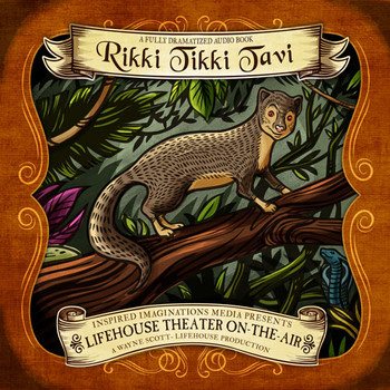 Rikki-Tikki-Tavi - Audio Drama CD by Lifehouse Theatre Rikki-Tikki-Tavi - Audio Drama CD by Lifehouse Theatre