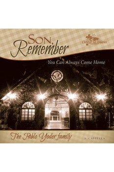 Son, Remember CD by Pablo Yoder Family Son, Remember CD by Pablo Yoder Family