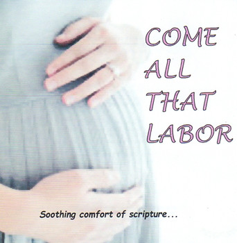 Come All That Labor CD - Scripture Songs by Heartsong Singables Come All That Labor CD - Scripture Songs by Heartsong Singables