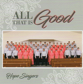 All That is Good CD by Hope Singers All That is Good CD by Hope Singers