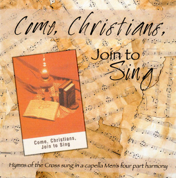 Come Christians, Join to Sing CD by Apostolic Christian Men's Sing Come Christians, Join to Sing CD by Apostolic Christian Men's Sing