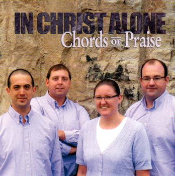 In Christ Alone CD by Chords Of Praise In Christ Alone CD by Chords Of Praise