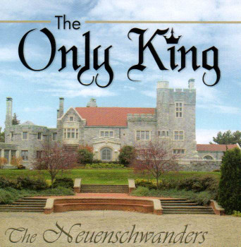 The Only King CD by the Neuenschwander Family The Only King CD by the Neuenschwander Family