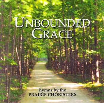Unbounded Grace CD by Prairie Choristers Unbounded Grace CD by Prairie Choristers