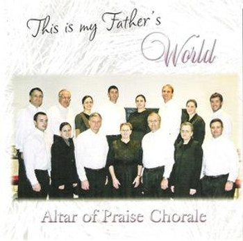 This is My Father's World CD by Altar of Praise Chorale This is My Father's World CD by Altar of Praise Chorale