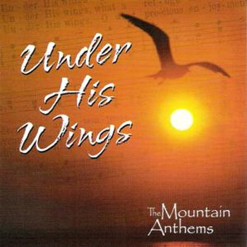 Under His Wings CD by Mountain Anthems Under His Wings CD by Mountain Anthems