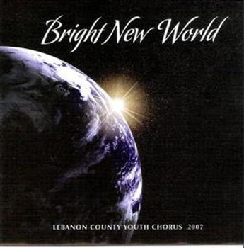 Bright New World CD by Lebanon County Youth Chorus Bright New World CD by Lebanon County Youth Chorus