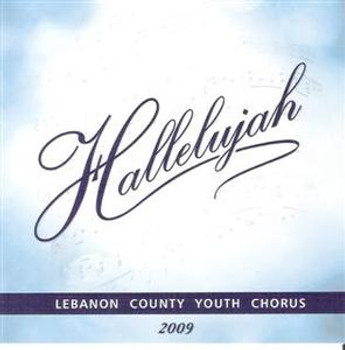 Hallelujah CD by Lebanon County Youth Chorus Hallelujah CD by Lebanon County Youth Chorus