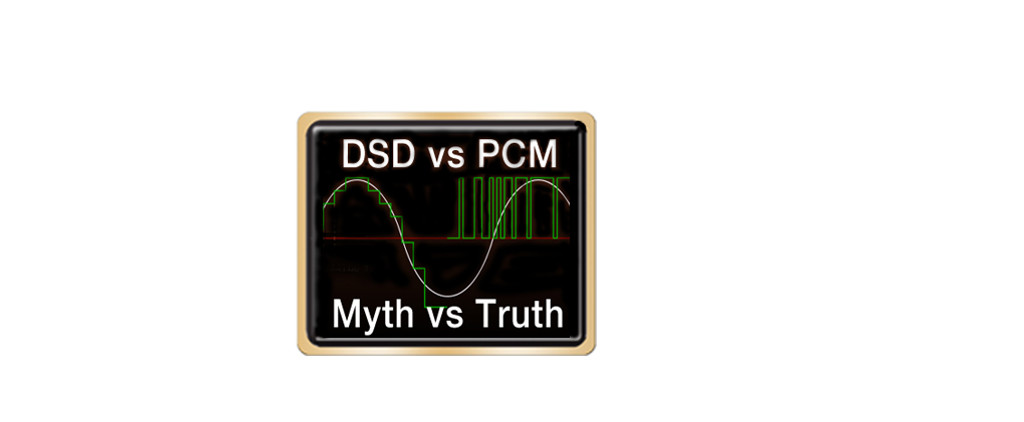 DSD vs. PCM: Myth vs. Truth