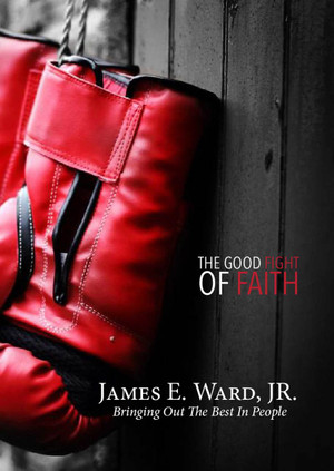 The Good Fight of Faith