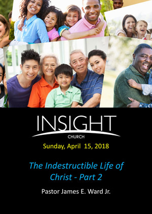 Part 2-The Indestructible Life of Christ