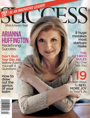 SUCCESS Magazine April 2015 - Arianna Huffington