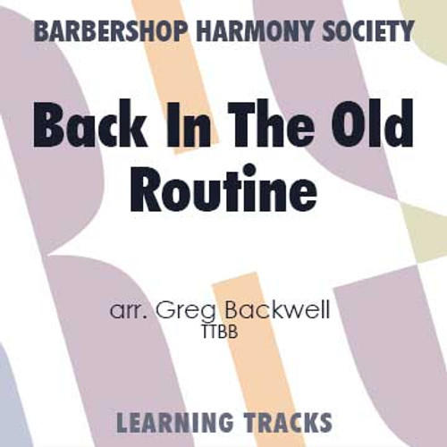 Back In The Old Routine (TTBB) (arr. Backwell) - CD Learning Tracks for 8829