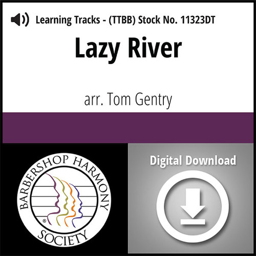 (Up A) Lazy River (TTBB) (arr. Gentry) - Digital Learning Tracks for 8822