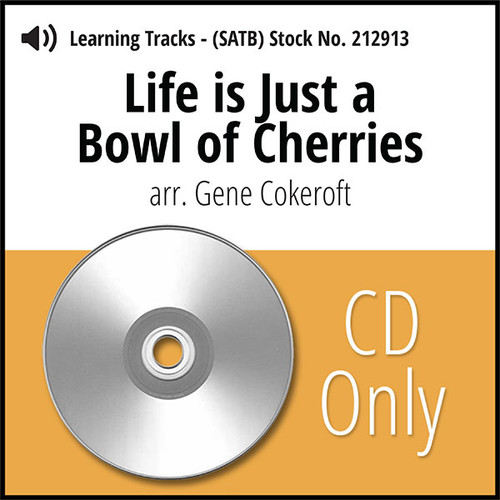 Life Is Just a Bowl of Cherries (SATB) (arr. Cokeroft) - CD Learning Tracks for 212912