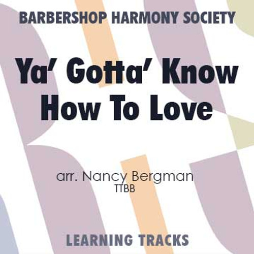 Ya Gotta Know How To Love (TTBB) (arr. Bergman) - CD Learning Tracks for 7387