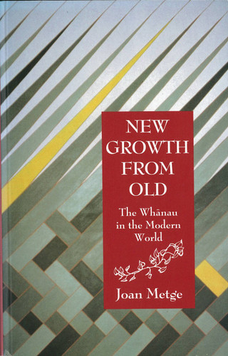 New Growth from Old: The Whanau in the Modern World