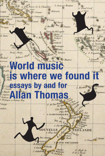 World Music is Where We Found It: Festschrift for Allan Thomas
