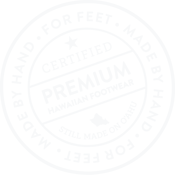Made in Hawaii by Hand For Feet Since 1946