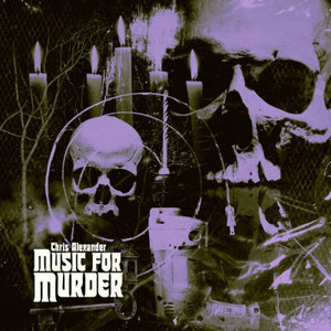 CHRIS ALEXANDER Music For Murder LP