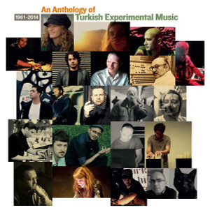 VA An Anthology of Turkish Experimental Music 1961-2014 2LP