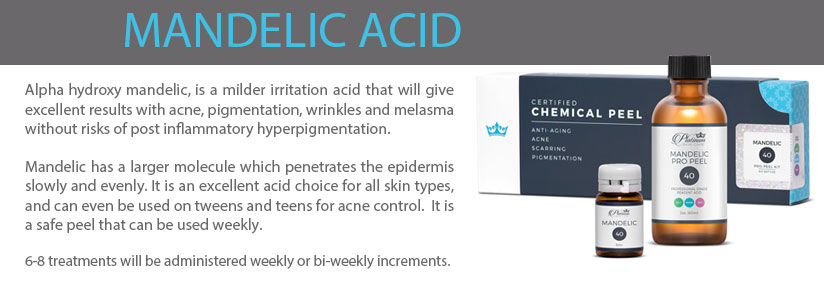 Alpha hydroxy mandelic, is a milder irritation acid that will give excellent results with acne, pigmentation, wrinkles and melasma without risks of post inflammatory hyperpigmentation.    Mandelic has a larger molecule which penetrates the epidermis slowly and evenly. It is an excellent acid choice for all skin types, and can even be used on tweens and teens for acne control.  It is a safe peel that can be used weekly.   6-8 treatments will be administered in weekly or bi-weekly increments.