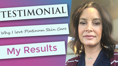 Platinum Skin Care testimonial