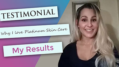 Platinum Skin Care testimonial