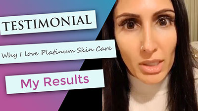 Platinum Skin Care testimonial