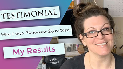 Platinum Skin Care testimonial