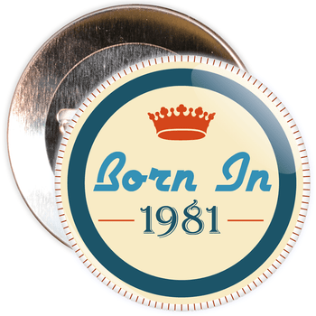 Born in 1981 Birthday Badge Born in 1981 Birthday Badge