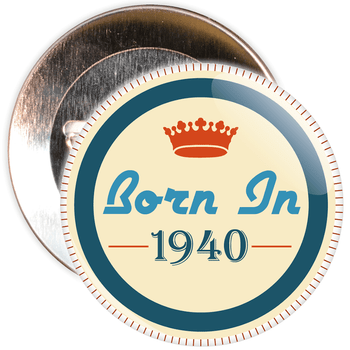 Born in 1940 Birthday Badge Born in 1940 Birthday Badge