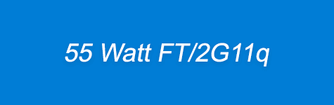 55 Watt - FT/2G11