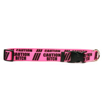 1 Inch - Caution Bitch Dog Collar 1 Inch - Caution Bitch Dog Collar