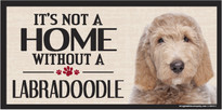 Its Not A Home Without A LABRADOODLE Wood Sign Its Not A Home Without A LABRADOODLE Wood Sign