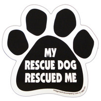 My Rescue Dog Rescued Me Paw Magnet My Rescue Dog Rescued Me Paw Magnet