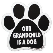 Our Grandchild is a Dog Paw Magnet Our Grandchild is a Dog Paw Magnet