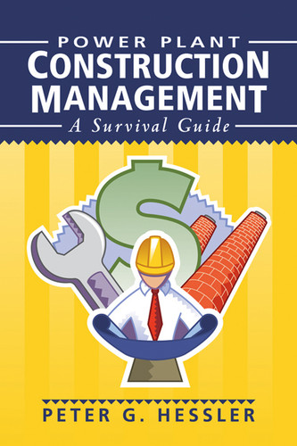 Power Plant Construction Management: A Survival Guide