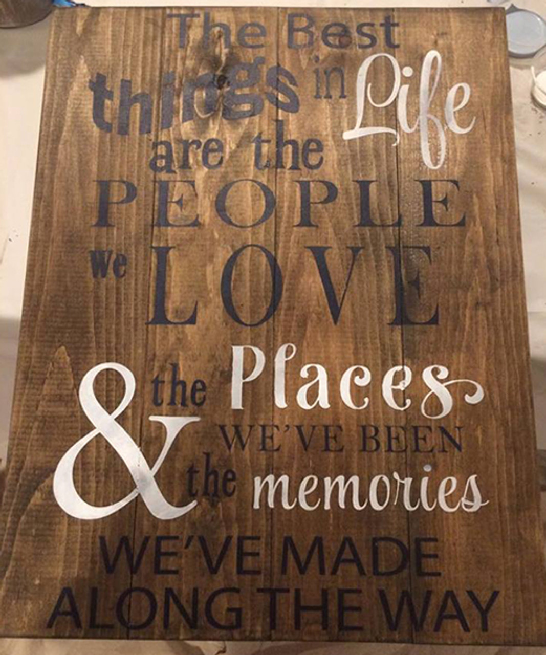 The Best Things In Life Are The People We Love, The Places We've Been ...