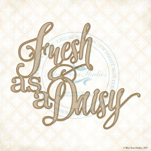 HAPPY ACCIDENT Blue Fern Studio Chipboard Fresh As A Daisy
