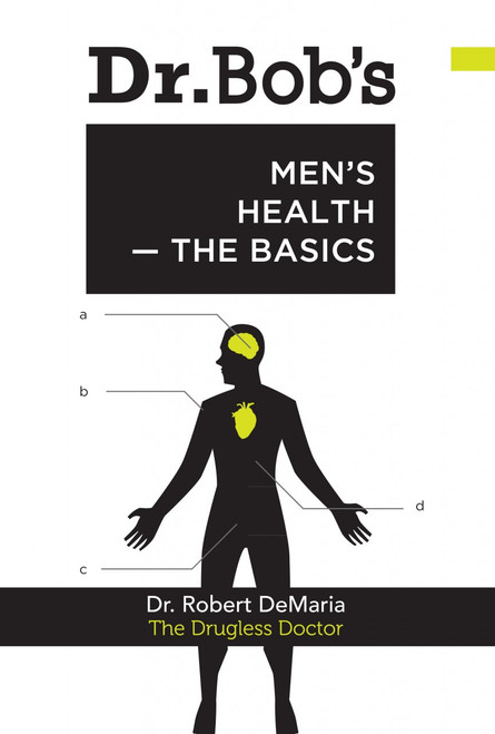 Dr. Bob's Men's Health-The Basics Dr. Bob's Men's Health-The Basics