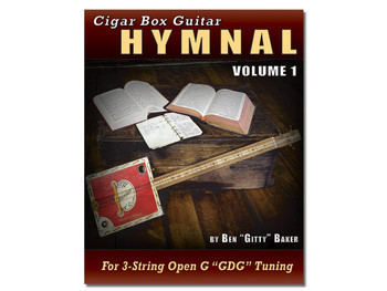 Cigar Box Guitar Hymnal Vol. 1 - 57 Classic Christian Hymns with Tablature for 3-string GDG Cigar Box Guitar Hymnal Vol. 1 - 57 Classic Christian Hymns with Tablature for 3-string GDG