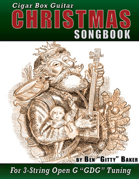 Cigar Box Guitar Christmas Songbook - 130 pages of Christmas Favorites for 3-string GDG Cigar Box Guitar Christmas Songbook - 130 pages of Christmas Favorites for 3-string GDG