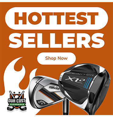 The HOTTEST Selling Our Cost Golf Deals! Clubs And MORE! Shop Now!