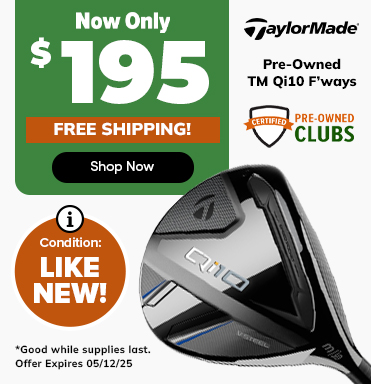 FLASH SALE! Like New TaylorMade Qi10 Fairway Woods NOW ONLY $195 With Free Shipping!