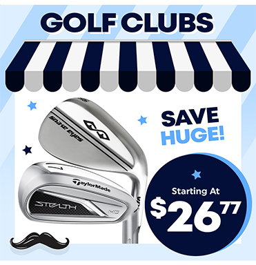 Father's Day Tent Sale Savings Sale On Golf Clubs HOTTEST SELLERS! Shop Now!