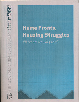 AREA Chicago #13: Home Fronts, Housing Struggles