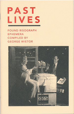 Past Lives: Found Risograph Ephemera Compiled by George Wietor